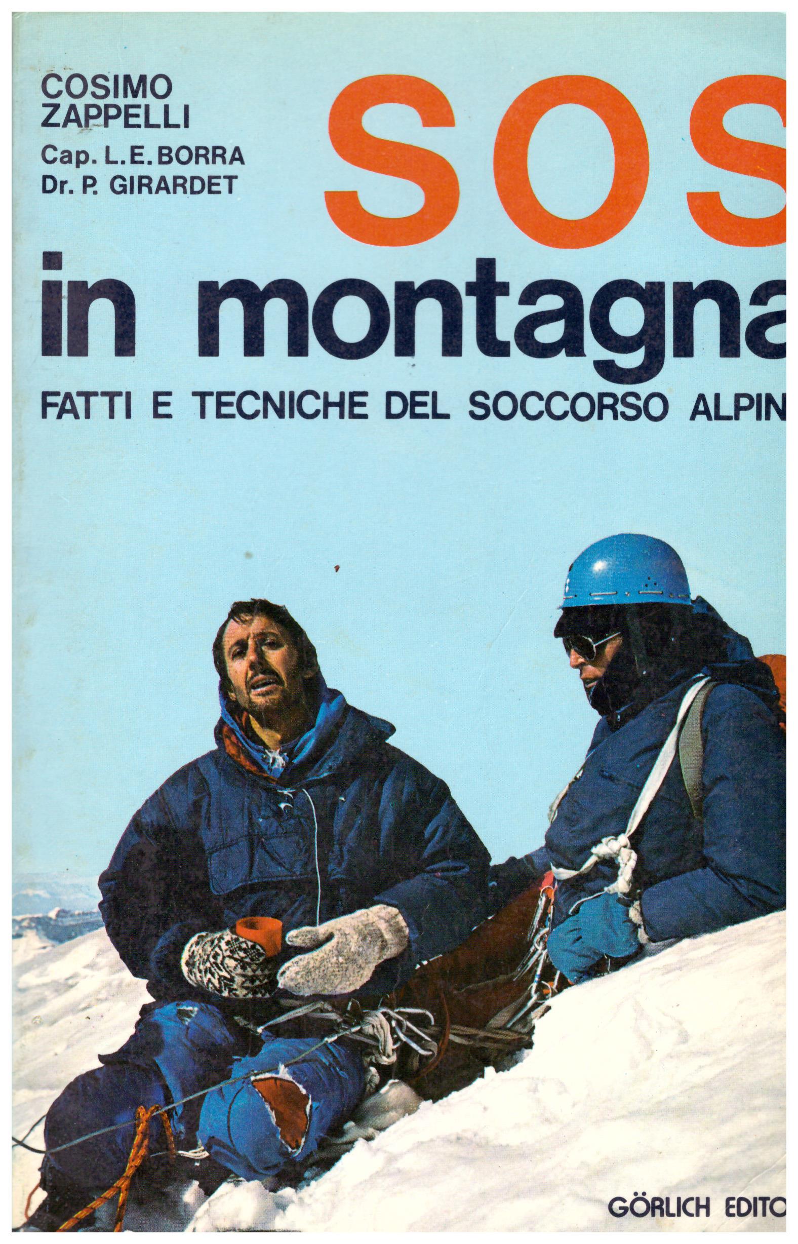 SOS in montagna. Fatti e tecniche del soccorso alpino.